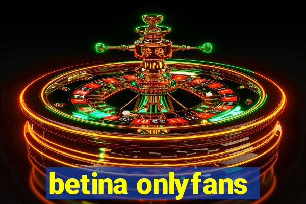 betina onlyfans